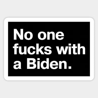 No one fucks with a Biden Magnet